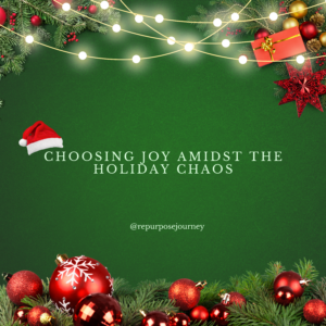 Read more about the article Choosing Joy Amidst the Holiday Chaos