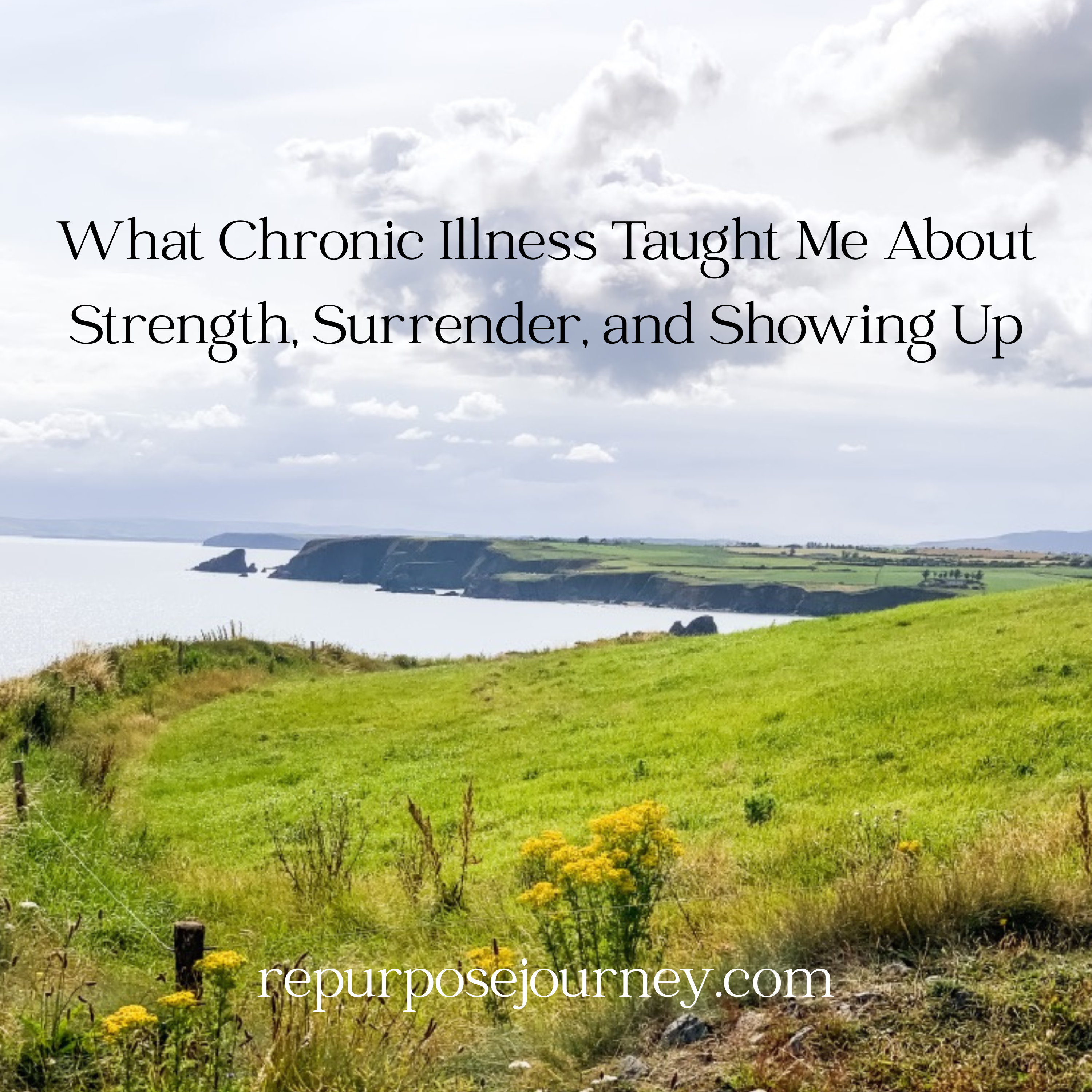 You are currently viewing What Chronic Illness Taught Me About Strength, Surrender, and Showing Up