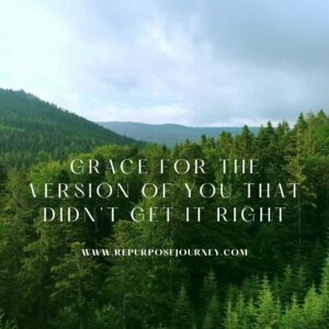 Read more about the article Grace for the Version of You That Didn’t Get It Right